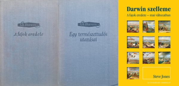 Steve Jones Charles Darwin - 3 m� az evol�ci�elm�letr�l: A fajok eredete + Egy term�szettud�s utaz�sai + Darwin szelleme: A fajok eredete-mai v�ltozatban
