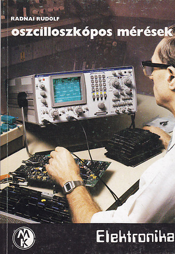 Radnai Rudolf - Oszcilloszk�pos m�r�sek
