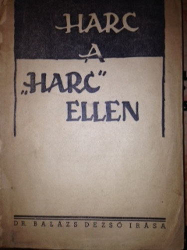 Dr. Bal�zs Dezs� - Harc a harc ellen