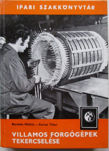 Barabs Mikls - Karsai Tibor - Villamos forggpek tekercselse
