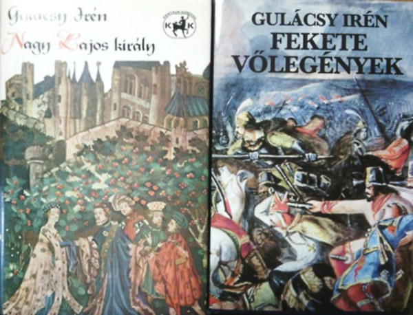 Gulácsy Irén - Fekete vőlegények + Nagy Lajos király (2db. Gulácsy Irén regény)