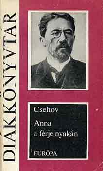 Anton Pavlovics Csehov - Anna a frje nyakn