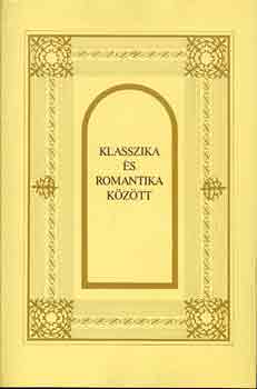 Kulin Ferenc-Mrg�csy Istv�n - Klasszika �s romantika k�z�tt