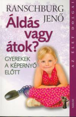 Dr. Ranschburg Jen� - �ld�s vagy �tok?