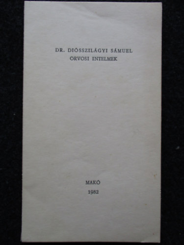 Di�sszil�gyi S�muel - Orvosi intelmek