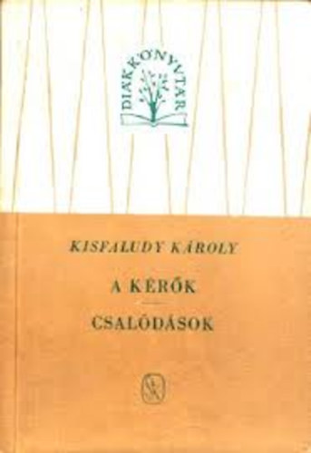 Kisfaludy Kroly - A krk-Csaldsok