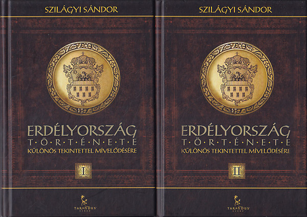 Szil�gyi S�ndor - Erd�lyorsz�g t�rt�nete tekintettel mivel�d�s�re I-II. k�tet