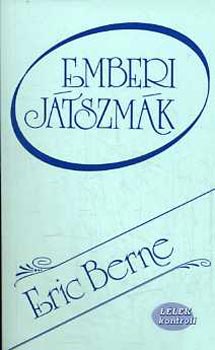 Eric Berne - Emberi játszmák