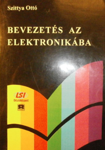 Szittya Ott - Bevezets az elektronikba II.