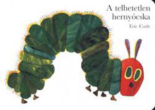 Eric Carle - A telhetetlen hernycska