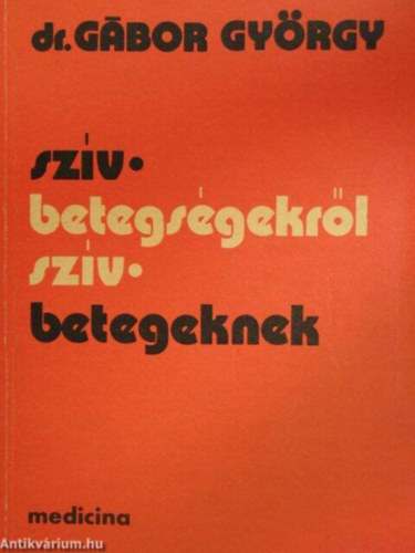 Dr. G�bor Gy�rgy - Sz�vbetegs�gekr�l-sz�vbetegeknek