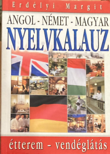 Erdlyi Margit - Angol-nmet-magyar nyelvkalauz - tterem - vendglts