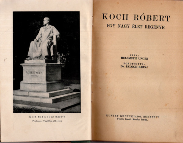 Hellmuth Unger - Koch R�bert - Egy nagy �let reg�nye