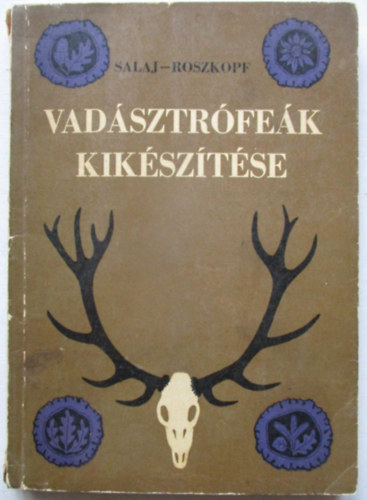 Salaj; Roszkopf - Vad�sztr�fe�k kik�sz�t�se
