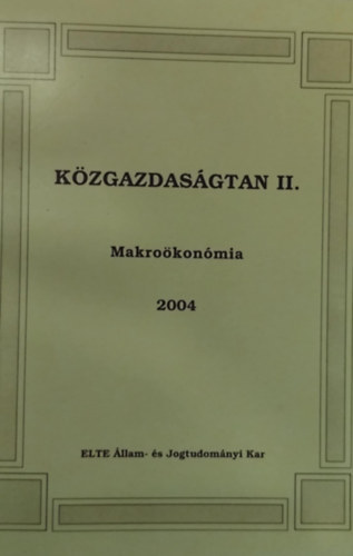 Matheisz Erzsbet  (szerk.) - Kzgazdasgtan II.- Makrokonmia 2004