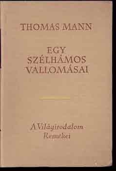 Thomas Mann - Egy sz�lh�mos vallom�sai