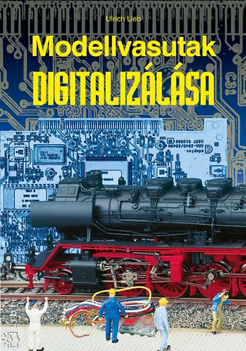 Ulrich Lieb - Modellvasutak digitalizlsa