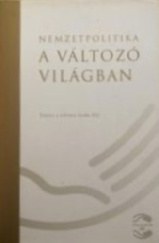 Nemzetpolitika a vltoz vilgban