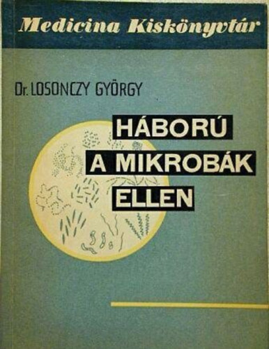 Dr.Losonczy Gyrgy - Hbor a mikrobk ellen