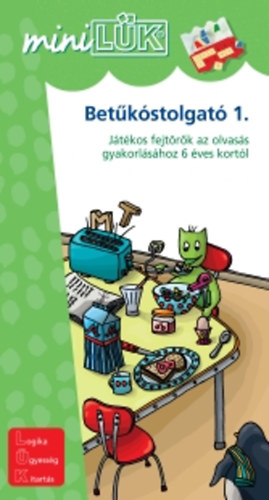 Trk gnes  (szerk.) - Betkstolgat 1. - Jtkos fejtrk az olvass gyakorlshoz 6 ves kortl