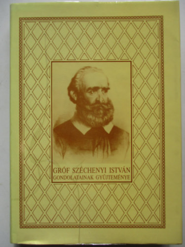 Krnyei Attila  (szerk.) - Grf Szchenyi Istvn gondolatainak gyjtemnye