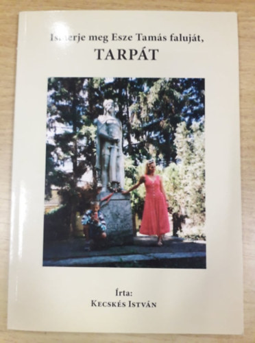 Kecsks Istvn - Ismerje meg Esze Tams falujt, Tarpt!