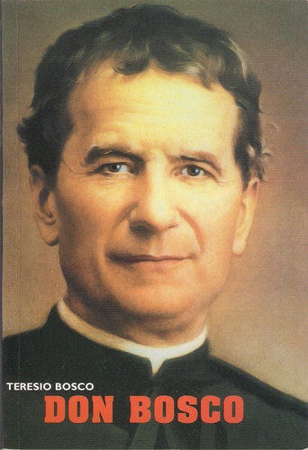 Teresio Bosco - Don Bosco - �j �letrajz