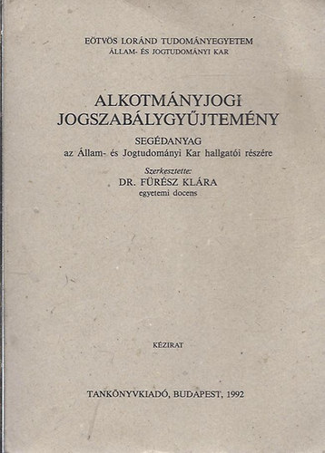 Fürkész Klára szerk. - Alkotmányjogi jogszabálygyűjtemény