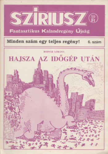 Bodnr Lrnt - Hajsza az idgp utn (Szriusz fantasztikus kalandregny jsg 6.)