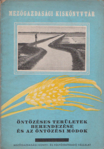 K�nya L�szl� - �nt�z�ses ter�letek berendez�se �s az �nt�z�si m�dok (Mez�gazdas�gi kisk�nyvt�r)