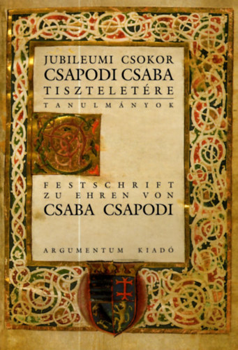 Rozsondai Marianne  (szerk.) - Jubileumi csokor Csapodi Csaba tiszteletre (tanulmnyok)
