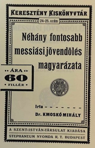 Dr. Kmosk Mihly - Nhny fontosabb messisi jvendls magyarzata