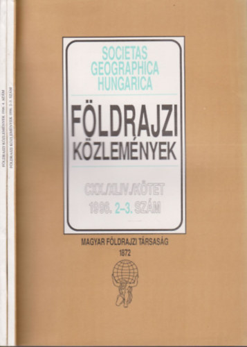 Dr. Nemerknyi Antal  (fszerk.) - Fldrajzi kzlemnyek 1996/2-4. (kt ktetben)