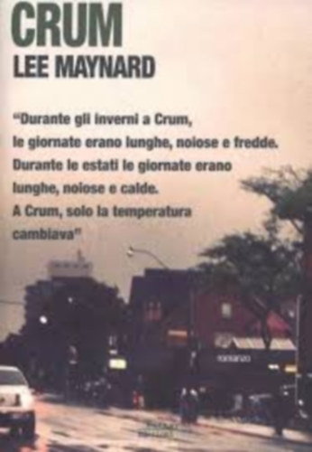 Lee Maynard - Crum (Trilogy #1 Crum)(Barney Edizioni)