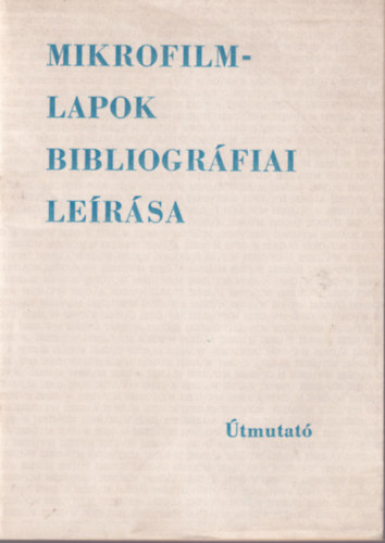 Varga ildik�  (szerk.) - Mikrofilmlapok bibliogr�fiai le�r�sa