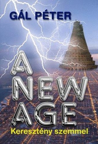 G�l P�ter - A New Age kereszt�ny szemmel