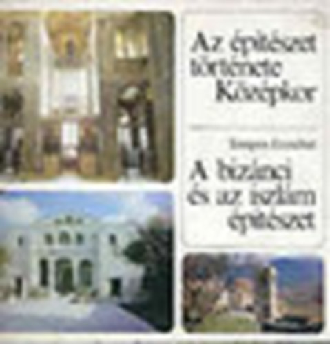 Tompos Erzsébet - A bizánci és az iszlám építészet