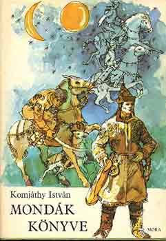 Komj�thy Istv�n - Mond�k k�nyve