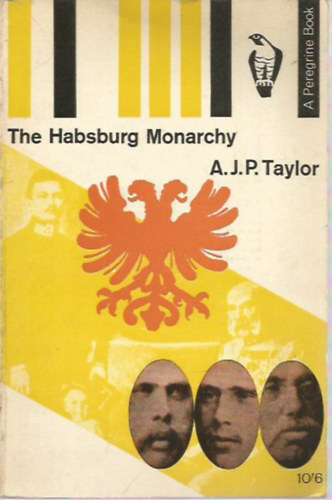 A. J. P. Taylor - The Habsburg Monarchy 1809-1918