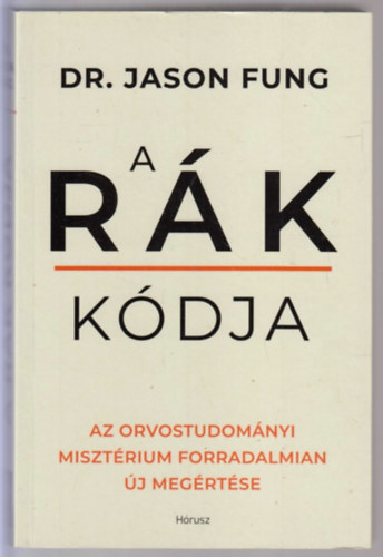 Dr. Jason Fung - A rák kódja