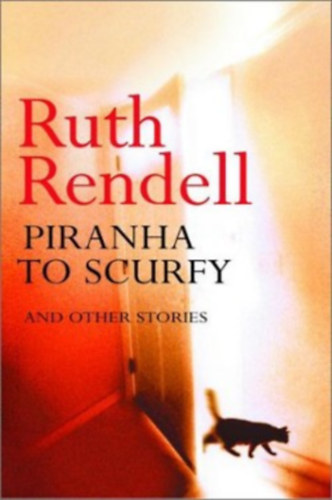 Ruth Rendell - Piranha to Scurfy and Other Stories