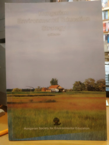 Victor Andr�s, Sajdik Ferenc V�s�rhelyi Tam�s  (szerk.) - Hungarian Environmental Education Strategy - pillars