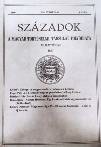 Pl Lajos  (szerk.) - Szzadok- A Magyar Trtnelmi Trsulat Folyirata 124. vf. 1. szm (1990)