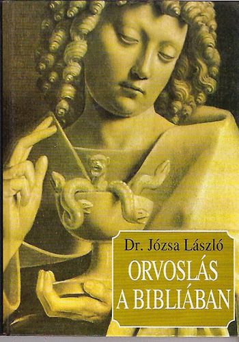 Dr. Jzsa Lszl - Orvosls a Bibliban