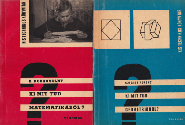 Szigeti Ferenc B. Dobrovolny - 2 db matematika k�nyv: Ki mit tud geometri�b�l? + Ki mit tud matematik�b�l?