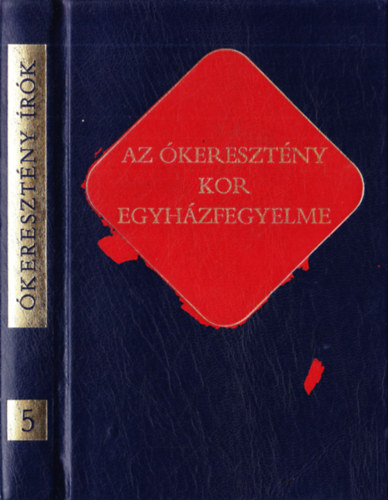 Erd Pter  (szerk.) - Az keresztny kor egyhzfegyelme (keresztny rk 5.)