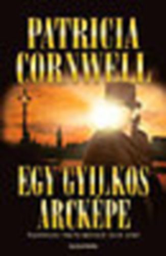 Patricia Cornwell - Egy gyilkos arckpe (Nyomozs Hasfelmetsz Jack szemlye utn)