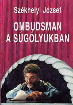 Szkhelyi Jzsef - Ombudsman a sglyukban