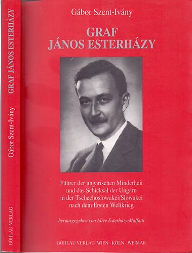 Gbor Szent-Ivny; Alice Esterhzy-Malfatti  (Hg.) - Graf Jnos Esterhzy