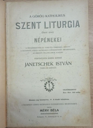 Janetschek István - A görög katholikus Szent Liturgia (Szent mise) népénekei
